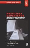 Practical Experience: An Architecture Student's Guide to Internship and the Year Out (Architectural Students Handbooks)