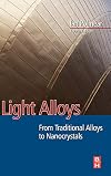 Light Alloys, Fourth Edition: From Traditional Alloys to Nanocrystals