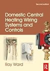 Domestic Central Heating Wiring Systems and Controls, Second Edition