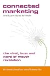 Connected Marketing: The Viral, Buzz and Word of Mouth Revolution