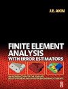 Finite Element Analysis with Error Estimators: An Introduction to the FEM and Adaptive Error Analysis for Engineering Students