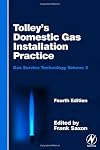 Tolley's Gas Service Technology Set: Tolley's Industrial & Commercial Gas Installation Practice, Fourth Edition: Gas Service Technology Volume 3
