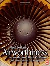 Airworthiness: An Introduction to Aircraft Certification: A Guide to Understanding JAA, EASA and FAA Standards