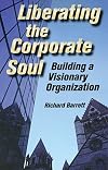 Liberating the Corporate Soul : Building a Visionary Organization