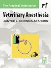 Veterinary Anesthesia: The Practical Veterinarian Series, 1e