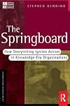 The Springboard: How Storytelling Ignites Action in Knowledge-Era Organizations (KMCI Press)