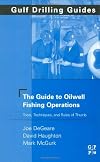 The guide to oilwell fishing operations : tools, techniques, and rules of thumb