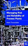 Managing Risk and Reliability of Process Plants