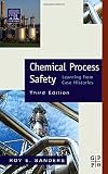 Chemical Process Safety: Learning from Case Histories