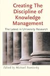 Creating the Discipline of Knowledge Management: The Latest in University Research