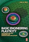 Basic Engineering Plasticity: An Introduction with Engineering and Manufacturing Applications