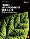 Project Management Toolkit: The Basics for Project Success, Second Edition: Expert Skills for Success in Engineering, Technical, Process Industry and Corporate Projects