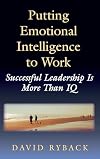 Putting Emotional Intelligence To Work: Successful Leadership is More Than IQ