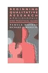 Beginning qualitative research: a philosophic and practical guide