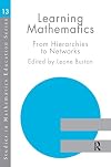 Learning Mathematics: From Hierarchies to Networks (Studies in Mathematics Education)