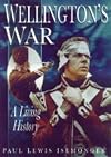 Wellington's War: A Living History (Sutton living history)