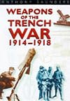 Weapons of the Trench War: 1914-1918