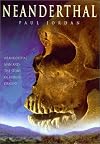 Neanderthal: Neanderthal Man and the Story of Human Origins