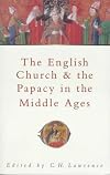 The English Church & the Papacy in the Middle Ages (Sutton Illustrated History Paperbacks)