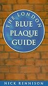 The London Blue Plaque Guide