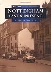 Nottingham Past and Present (Britain in Old Photographs)