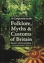 Companion to Folklore, Myths & Legends - Marc Alexander