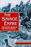 The savage empire : wars of the 19th century