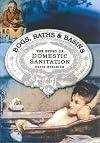 Bogs, Baths, and Basins: The Story of Domestic Sanitation