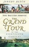 The British Abroad: The Grand Tour in the Eighteenth Century
