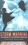 Storm Warning: The Origins of the Weather Forecast