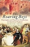 Roaring Boys: Shakespeare's Rat Pack