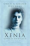 Once a Grand Duchess: Xenia, Sister of Nicholas II