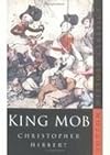 King Mob: The Story of Lord George Gordon and the Riots of 1780