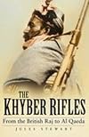 The Khyber Rifles: From the British Raj to Al Qaeda