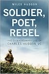Soldier, Poet, Rebel: The Extraordinary Life of Charles Hudson VC