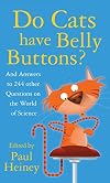 Do Cats Have Belly Buttons?: And Answers to 244 Other Questions on the World of Science