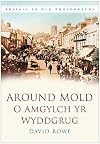 Around Mold = O amgylch yr Wyddgrug