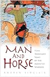 Man and Horse: Four Thousand Years of the Mounted Warrior