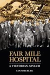 Fair Mile Hospital: A Victorian Asylum