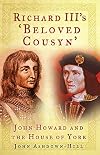 Richard III's 'Beloved Cousyn': John Howard and the House of York