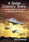 A Quiet Country Town: A Celebration of 100 Years of Westland at Yeovil