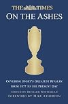 The Times on the Ashes: Covering Sportβs Greatest Rivalry from 1880 to the Present Day