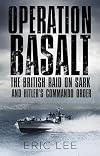 Operation Basalt: The British Raid on Sark and Hitler's Commando Order