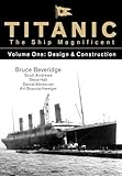 Titanic The Ship Magnificent Design Construction