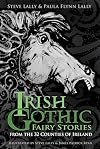Irish Gothic Fairy Stories: From the 32 Counties of Ireland