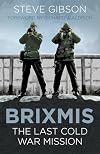 BRIXMIS: The Last Cold War Mission (Espionage)