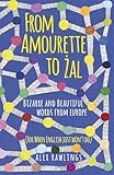 From Amourette To Zal Bizarre And Beautiful Words From Europe For When English Just Wont Do