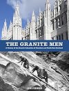 The Granite Men: A History of the Granite Industries of Aberdeen and North East Scotland