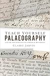 Teach Yourself Palaeography: A Guide for Genealogists and Local Historians