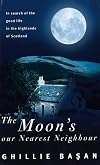 The Moon's Our Nearest Neighbour